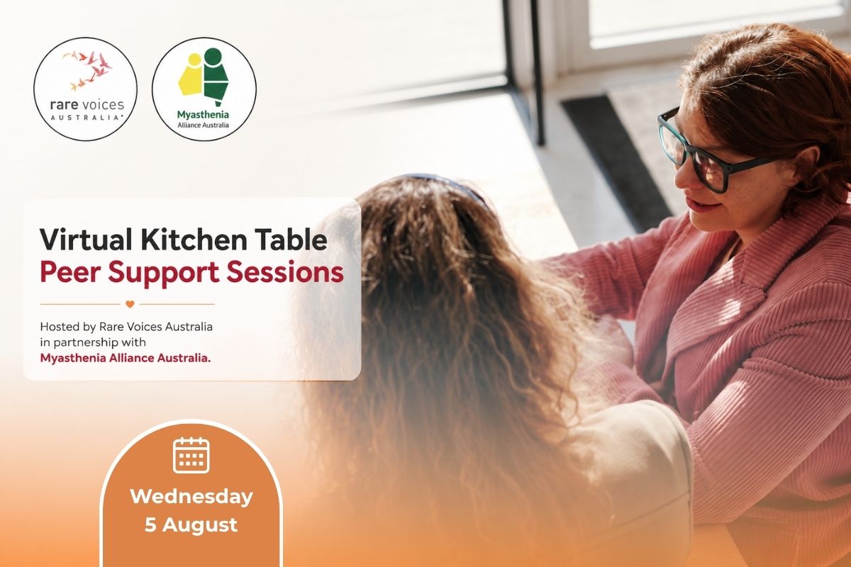 Virtual Kitchen Table Peer Support Sessions hosted by Rare Voices Australia and Myasthenia Alliance Australia, connecting people living with myasthenia gravis and other rare disease disabilities through online peer support.